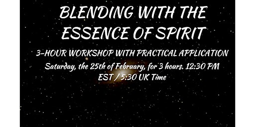 BLENDING WITH THE ESSENCE OF SPIRIT / 3-HOUR WORKSHOP