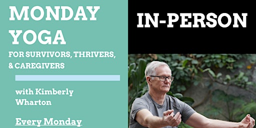 Primaire afbeelding van IN-PERSON Monday Yoga for Survivors, Thrivers, and Caregivers