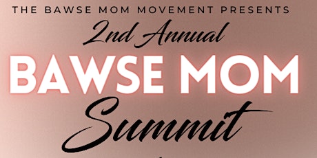 2nd Annual Bawse Mom Summit