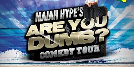Majah Hype's Are You Dumb Tour? (Kingston, Jamaica) primary image