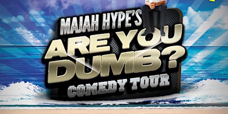 Majah Hype's Are You Dumb Tour? (Montego Bay, Jamaica) primary image