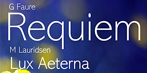 Faure Requiem and Lauridsen Lux Aeterna
