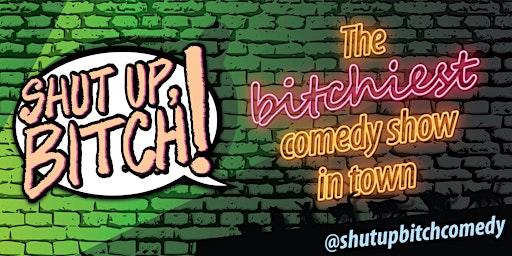 Shut Up, B¡tch! • Stand-Up Comedy in English primary image