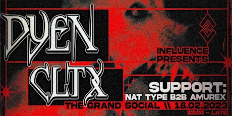 Influence Presents: DYEN & CLTX @ The Grand Social primary image