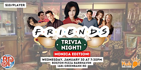 FRIENDS Trivia Night - Monica Edition - Boston Pizza (Barrhaven)