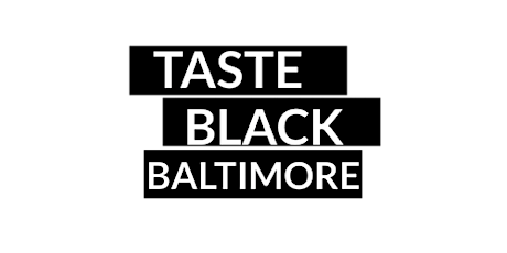 Taste Black Baltimore primary image