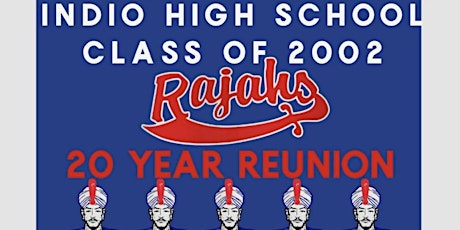 Indio High School Class of 2002 Twenty Year Reunion