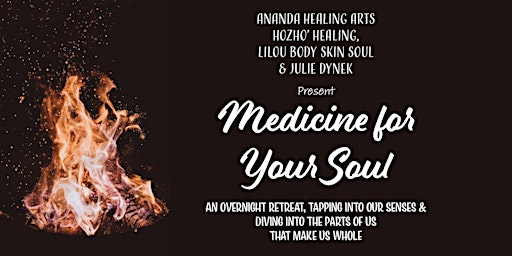 Medicine For Your Soul Overnight Retreat