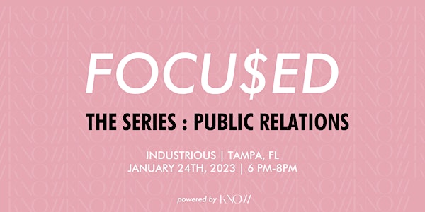 FOCU$ED-The Series: Public Relations | Tampa