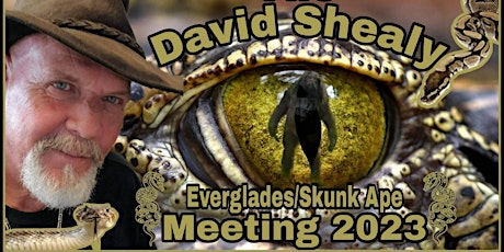 THE DAVID SHEALY EVERGLADES / SKUNK APE MEETING