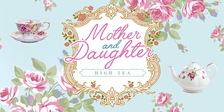 Mother and Daughter High Tea primary image
