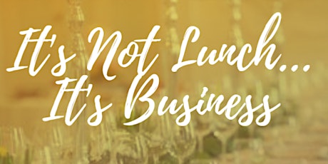 It's Not Lunch... It's Business - Dining Etiquette Workshop primary image