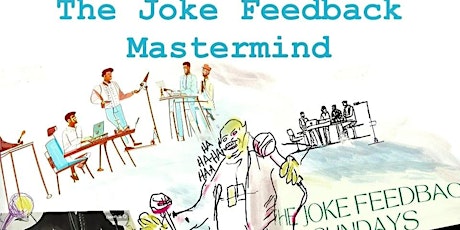 The Joke Feedback * masterminds * Sunday Edition
