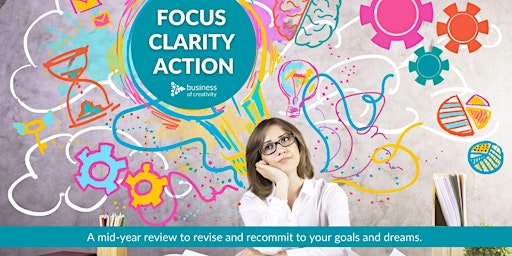 Focus. Clarity. Action. - Mid Year Review, Revise, & Recommit
