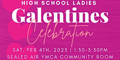 High School Ladies Galentine's Celebration