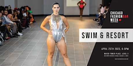 The Swim & Resort Show - Chicago Fashion Week powered by FBC!