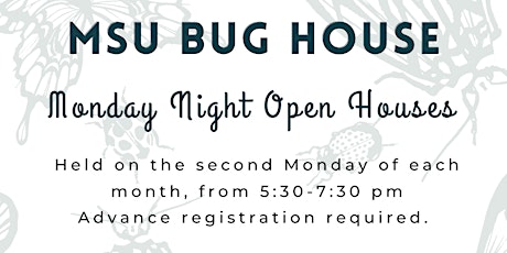 Monthly Monday Night Open House @ the MSU Bug House
