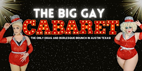 The Big Gay Cabaret | Austin's Only Drag and Burlesque Brunch!