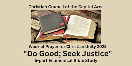 "Do Good; Seek Justice" Bible Studies - Week of Prayer for Christian Unity
