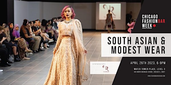The South Asian & Modest Show - Chicago Fashion Week powered by FBC!