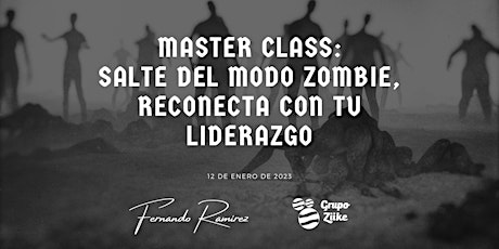 Imagen principal de Master Class "Salte del modo Zombie, reconecta con tu liderazgo"