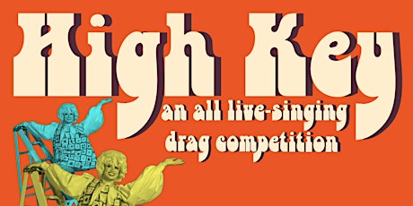 HIGH KEY: An All Live-Singing Drag Competition