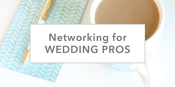 Networking for Wedding Pros