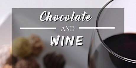 Chocolate and Wine -Perfectly Paired Wine Tasting