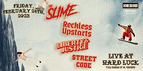 The Slime, Reckless Upstarts, Liberty and Justice
