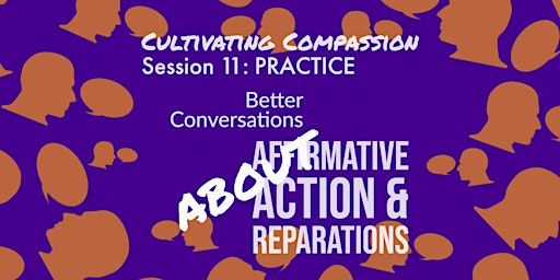 Cultivating Compassion Session 11: VIRTUAL PRACTICE - Reparations primary image