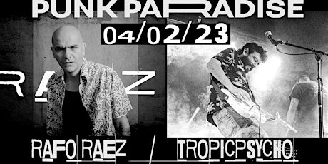 Rafo Raez + Tropicpsycho | Punk Paradise Paris