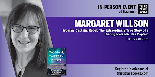 Margaret Willson presents 'Woman, Captain, Rebel'