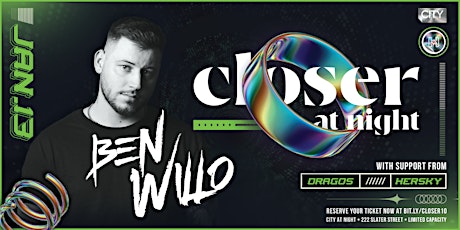 CLOSER AT NIGHT [+90% SOLD OUT] • BEN WILLO • TECH HOUSE PARTY primary image