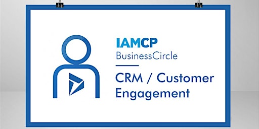 IAMCP BusinessCircle CRM / Customer Engagement (Hybrid)