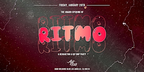 The Grand Opening of RITMO: A Reggaeton & Hip Hop Party 21+ in LA!