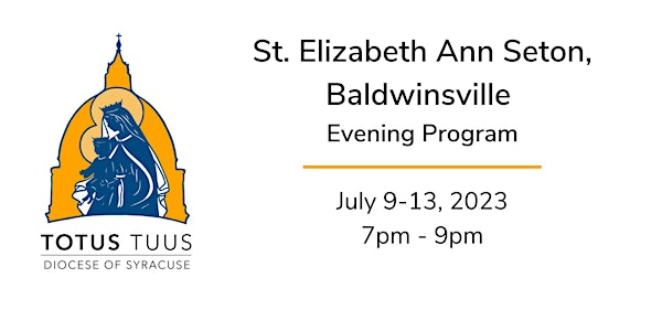 Totus Tuus Summer Camp 2023 - Evening Program - St. Elizabeth Ann Seton