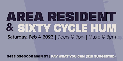 AREA RESIDENT & Sixty Cycle Hum Show - Vibration Studios, Osgoode
