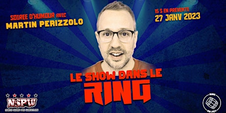 Hauptbild für Soirée d'humour : LE SHOW DANS LE RING avec Martin Perizzolo