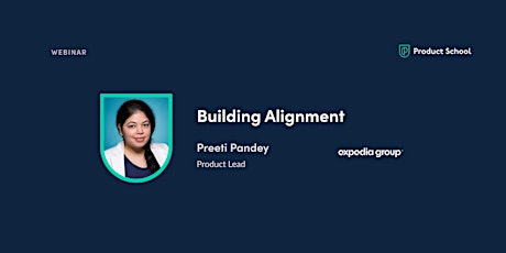 Webinar: Building Alignment by Expedia Product Lead