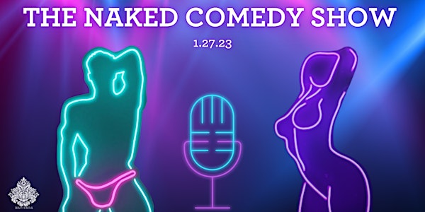 The Naked Comedy Show!