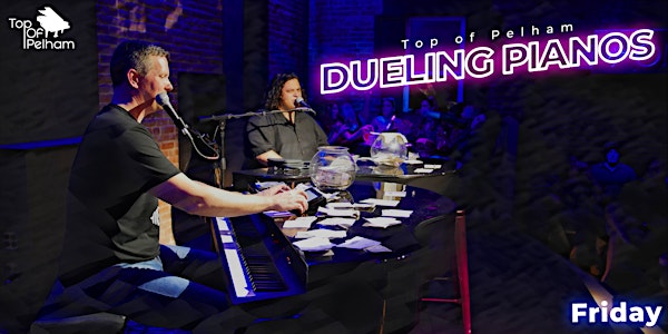 Live Music-Dueling Pianos Half Price Friday Show- Free Standing Room