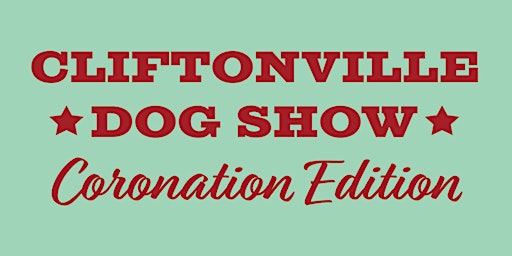 Cliftonville Dog Show - Coronation Edition