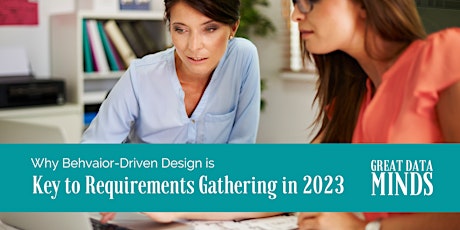 Why Behavior-Driven Design is Key to Requirements Gathering in 2023