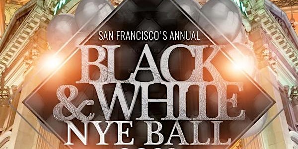 New Year's Eve 2024 - San Francisco's Black & White Ball w/ 4.5hr Open Bar