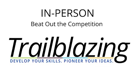 Beat Out the Competition (Trailblazing Week 2 | IN PERSON)
