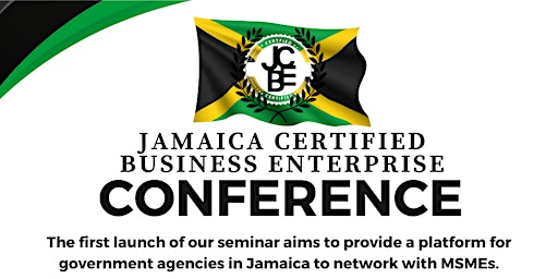 Jamaica Certified Business Enterprise (JCBE) Conference