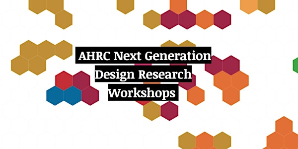 AHRC Next Generation Design Research Workshop | Ulster University
