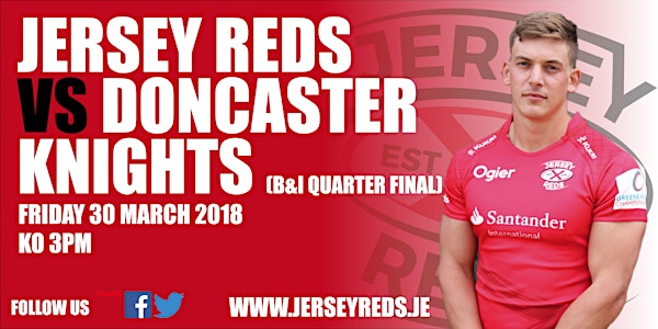 Jersey Reds vs Doncaster Knights (B&I Quarter Finals)