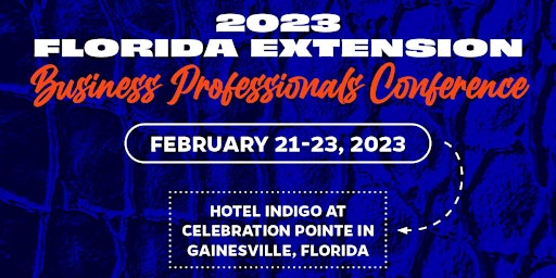 2023 Florida Extension Business Professionals Conference (FEBPC)