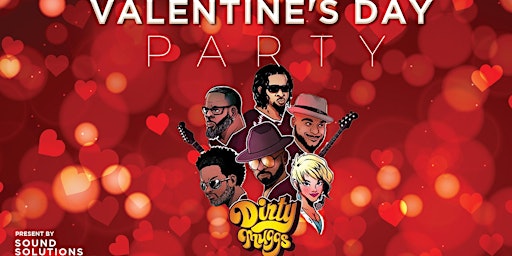 Valentines Day Celebration FT Dirty Muggs